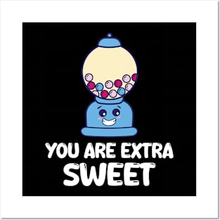 Funny Chewing Gum - You Are Extra Sweet Posters and Art